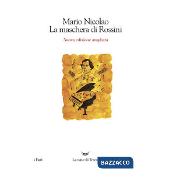 Maschera di Rossini. Ediz. ampliata (La)