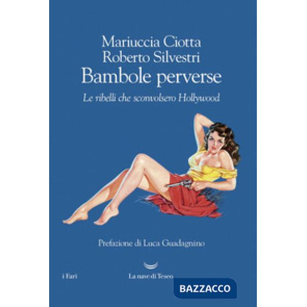 Bambole perverse. Le ribelli che sconvolsero Hollywood