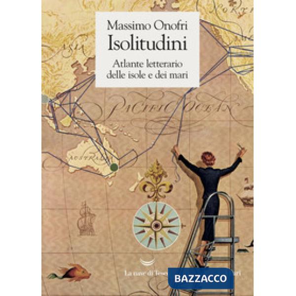 Isolitudini. Atlante letterario delle isole e dei mari