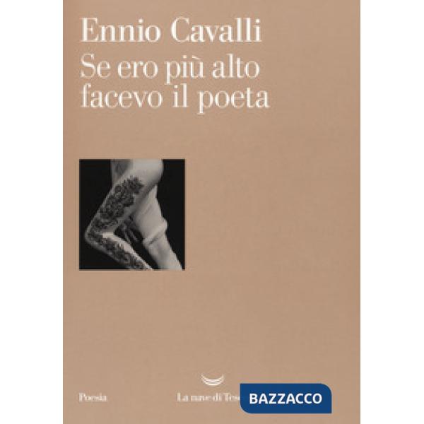 Se ero più alto facevo il poeta