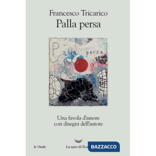 Palla persa. Una favola d'amore