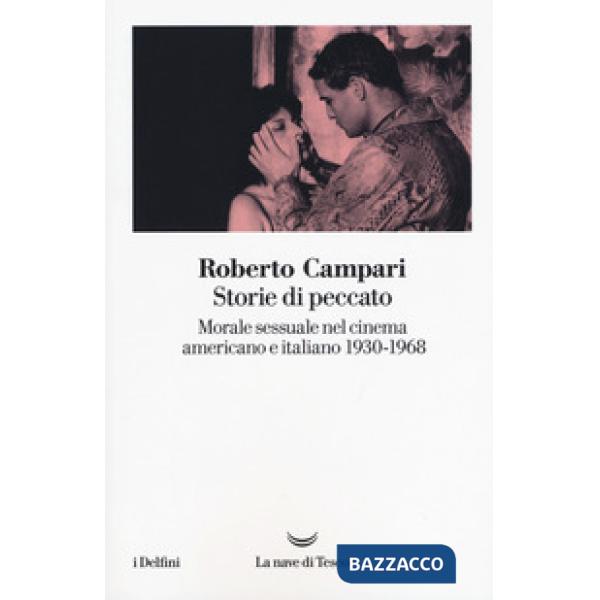 Storie di peccato. Morale sessuale nel cinema americano e italiano (1930-1968)