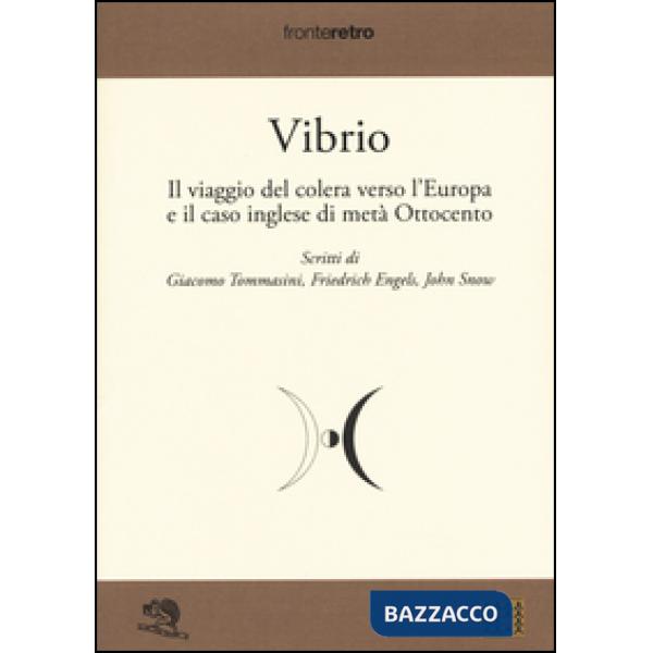 Vibrio. Il viaggio del colera verso l'Europa e il caso di metà Ottocento