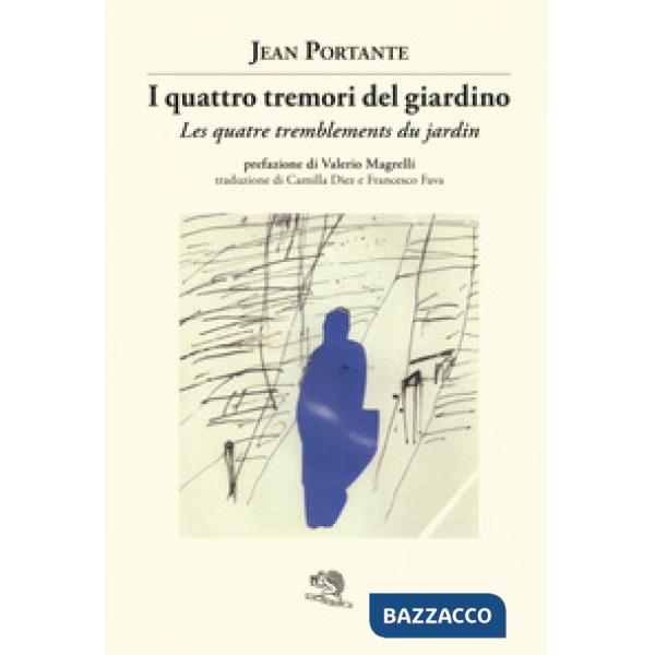 Quattro tremori del giardino. Testo francese a fronte (I)