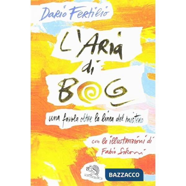 Aria di bog. Una favola oltre la linea del mistero (L')