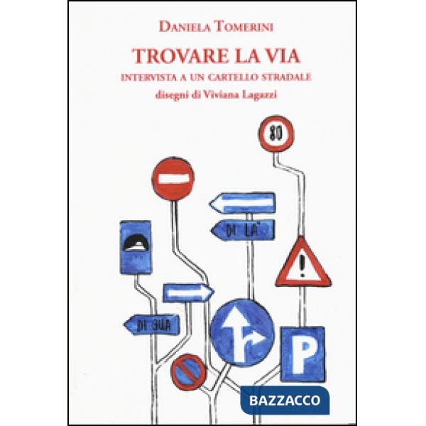 Trovare la via. Intervista a un cartello stradale