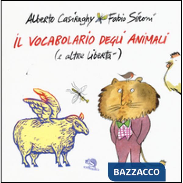 Vocabolario degli animali (e altre libertà). Ediz. a colori (Il)