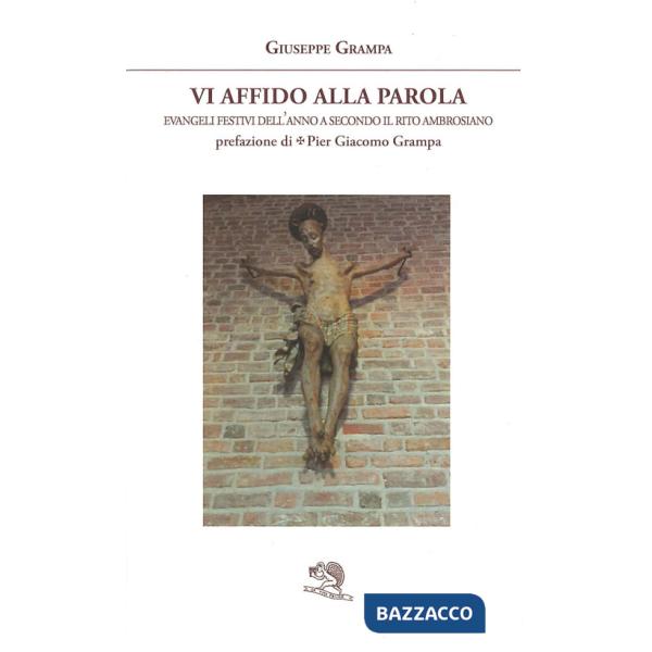 Vi affido alla Parola. Evangeli festivi dell'anno A secondo il rito ambrosiano