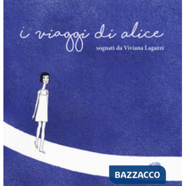 Viaggi di Alice. Ediz. a colori (I)
