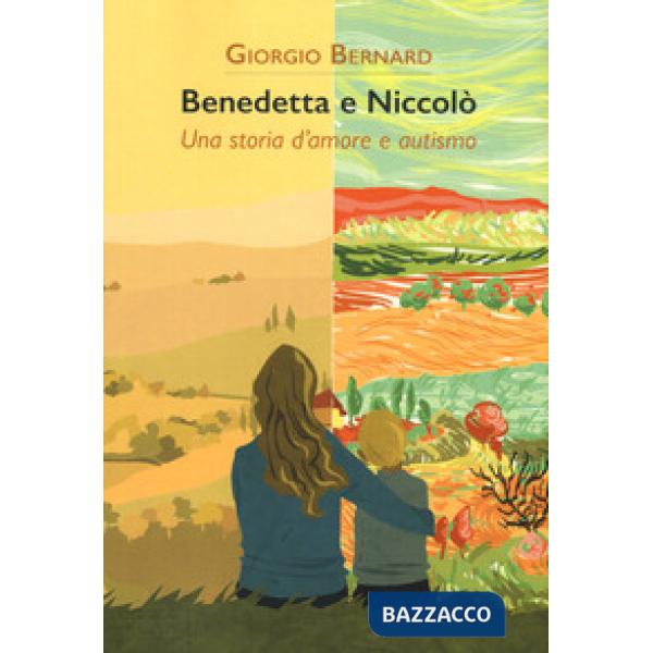 Benedetta e Niccolò. Una storia d'amore e autismo