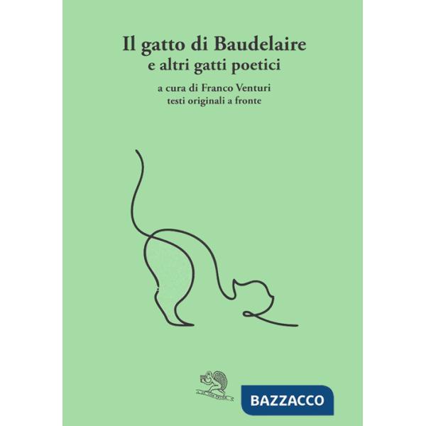 Gatto di Baudelaire e altri gatti poetici. Testo francese a fronte (Il)