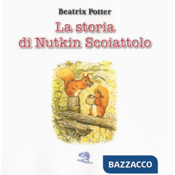 Storia di Nutkin Scoiattolo. Ediz. a colori (La)