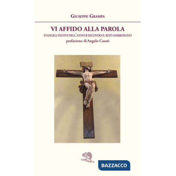 Vi affido alla Parola. Evangeli festivi dell'anno B secondo il rito ambrosiano
