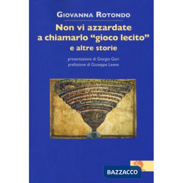 Non vi azzardate a chiamarlo «gioco lecito» e altre storie