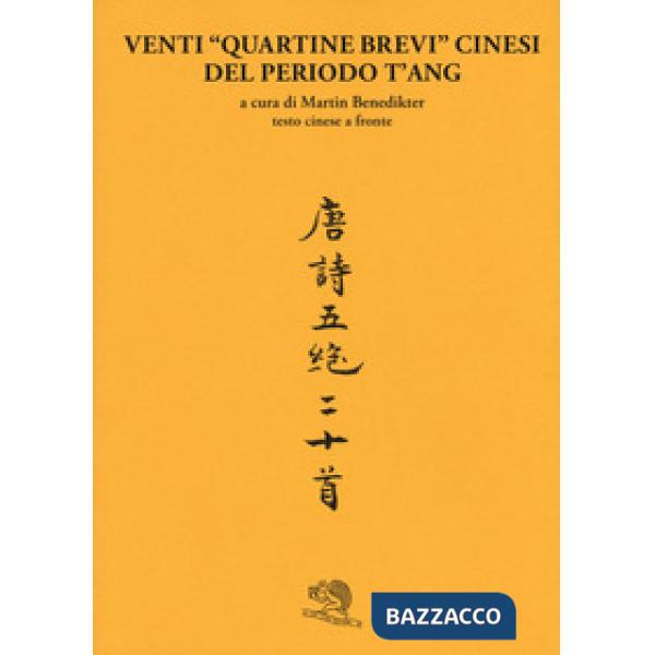 Venti «quartine brevi» cinesi del periodo T'ang