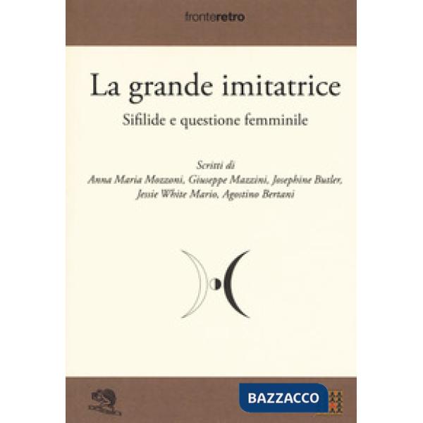 Grande imitatrice. Sifilide e questione femminile (La)