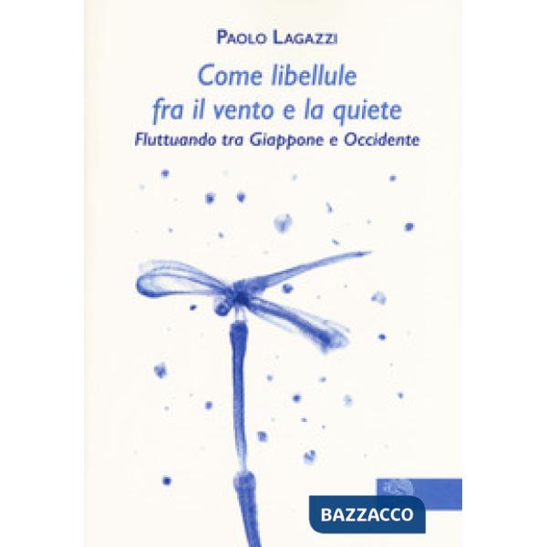 Come libellule fra il vento e la quiete. Fluttuando tra Giappone e Occidente