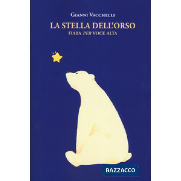 Stella dell'orso. Fiaba «per» voce alta (La)