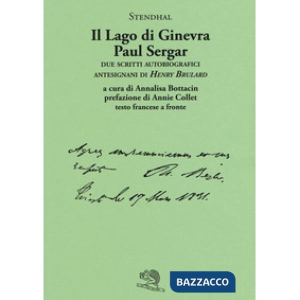 Lago di Ginevra. Paul Sergar. Due scritti autobiografici antesignani di «Henry B