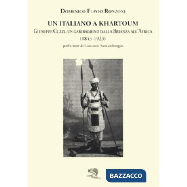 Italiano a Khartoum. Giuseppe Cuzzi, un garibaldino dalla Brianza all'Africa (18
