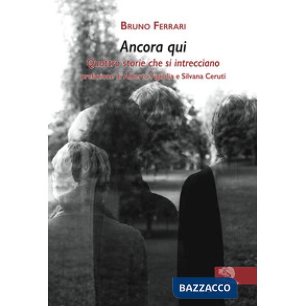 Ancora qui. Quattro storie che si intrecciano