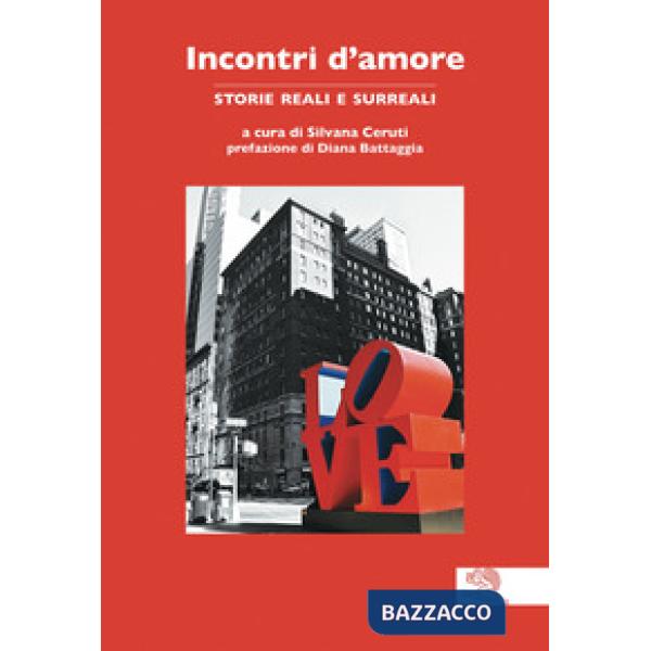 Incontri d'amore. Storie reali e surreali
