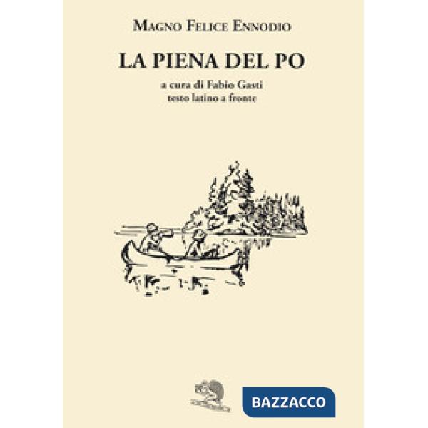 Piena del Po. Con testo latino a fronte. Ediz. bilingue (La)