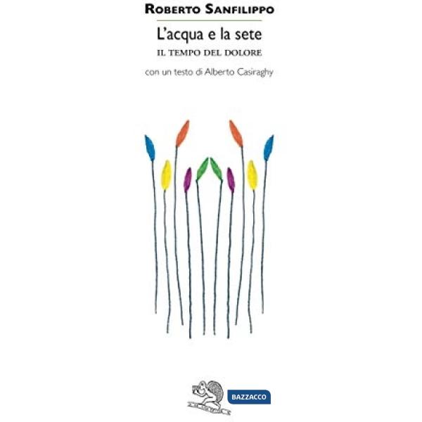 Acqua e la sete. Il tempo del dolore (L')