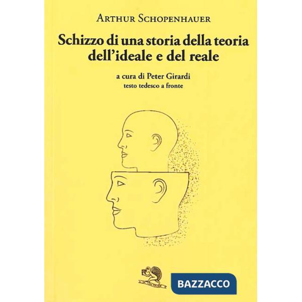 Schizzo di una storia della teoria dell'ideale e del reale. Testo tedesco a fronte