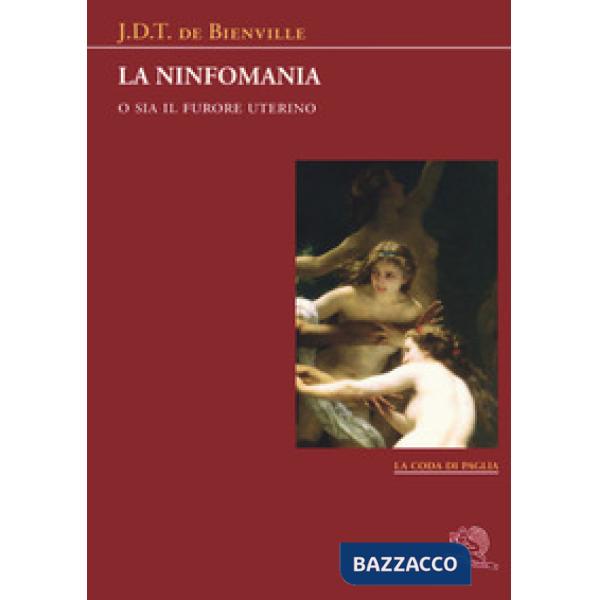 Ninfomania. O sia il furore uterino (La)