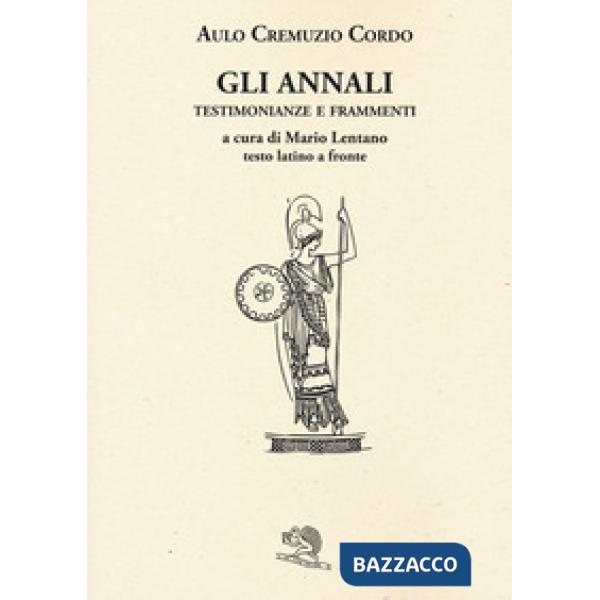 Annali. Testimonianze e frammenti. Testo latino a fronte (Gli)