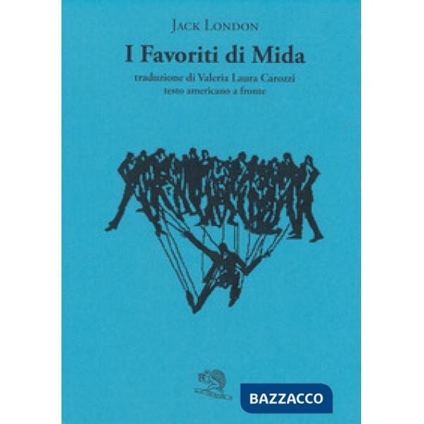 Favoriti di Mida. Testo americano a fronte (I)