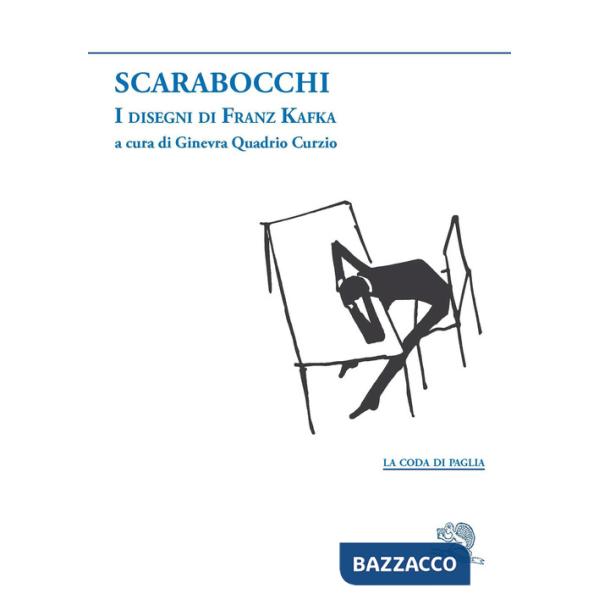 Scarabocchi. I disegni di Franz Kafka