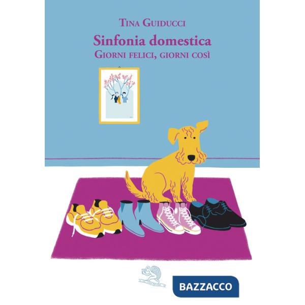 Sinfonia domestica. Giorni felici, giorni così