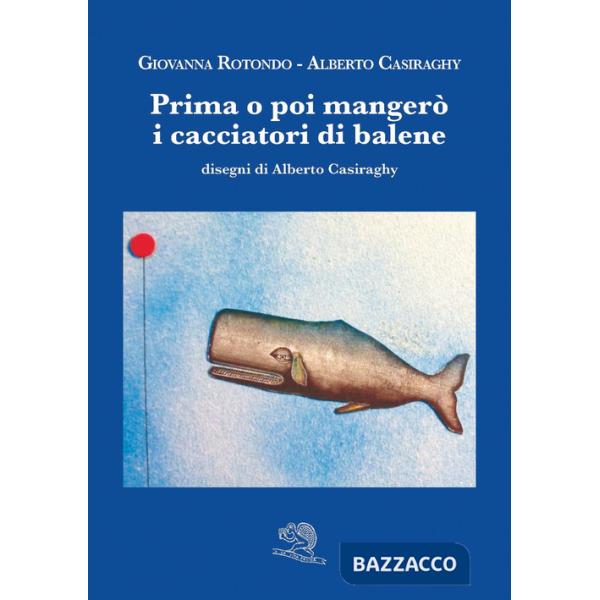 Prima o poi mangerò i cacciatori di balene