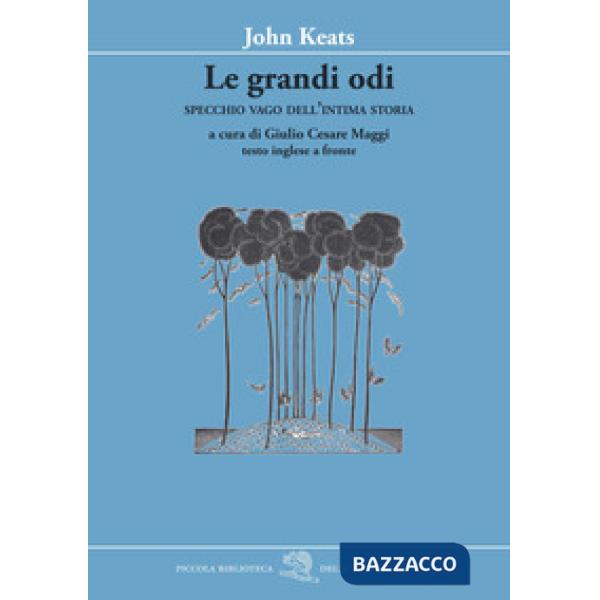 Grandi odi. Specchio vago dell'intima storia. Testo inglese a fronte (Le)