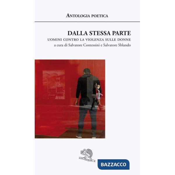 Dalla stessa parte. Uomini contro la violenza sulle donne