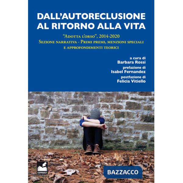 Dall'autoreclusione al ritorno alla vita. «Adotta l'orso», 2014-2020. Sezione narrativa. Primi premi, menzioni speciali e approf