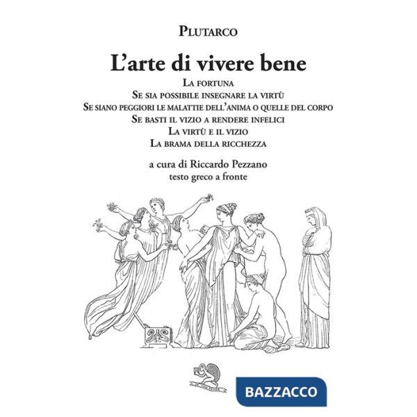 Arte di vivere bene: La fortuna, Se sia possibile insegnare la virtù, Se siano peggiori le malattie dell'anima o quelle del corp