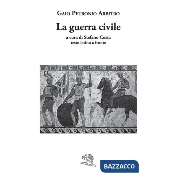 Guerra civile. Testo latino a fronte (La)