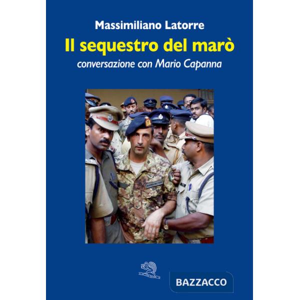 Sequestro del marò. Conversazione con Mario Capanna (Il)
