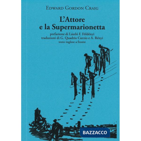 Attore e la supermarionetta. Testo inglese a fronte (L')