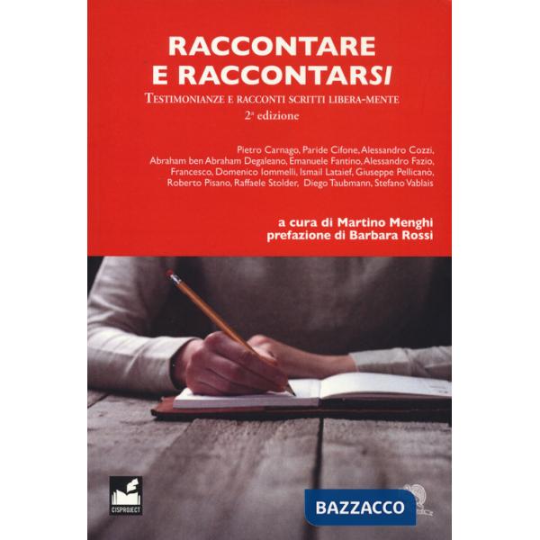 Raccontare e raccontarsi. Testimonianze e racconti scritti libera-mente