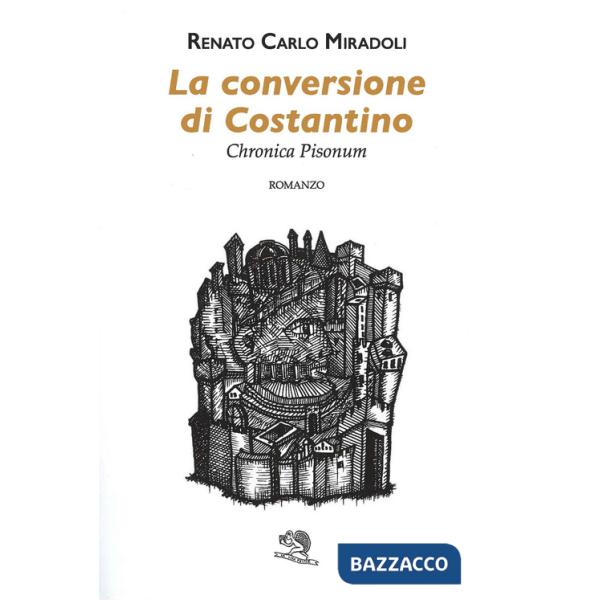 Conversione di Costantino. Chronica Pisonum (La)