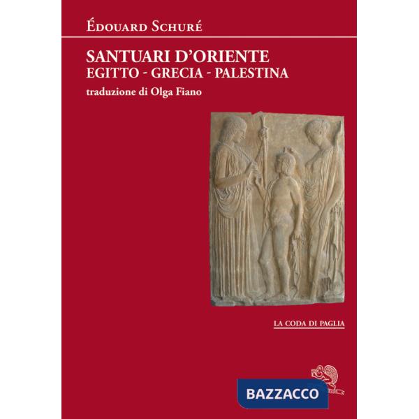 Santuari d'Oriente. Egitto, Grecia, Palestina