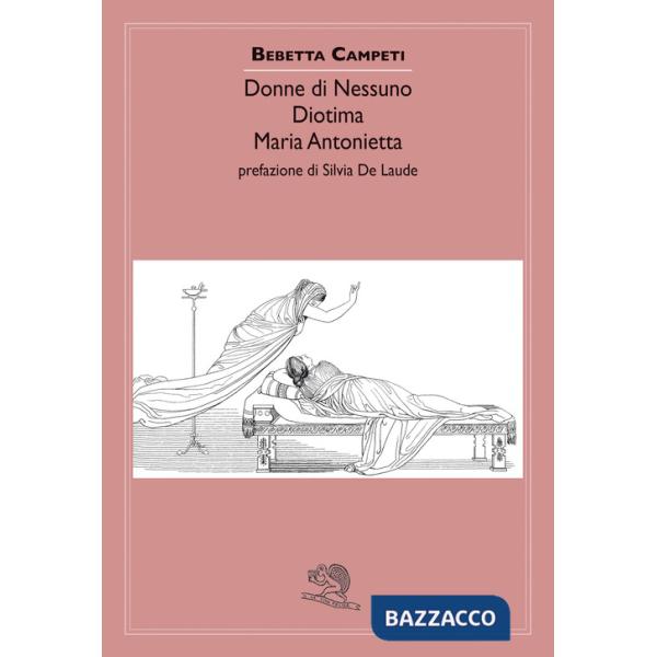 Donne di nessuno. Diotima. Maria Antonietta