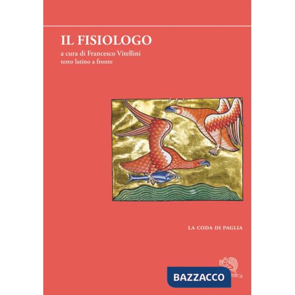 Fisiologo. Testo latino a fronte (Il)