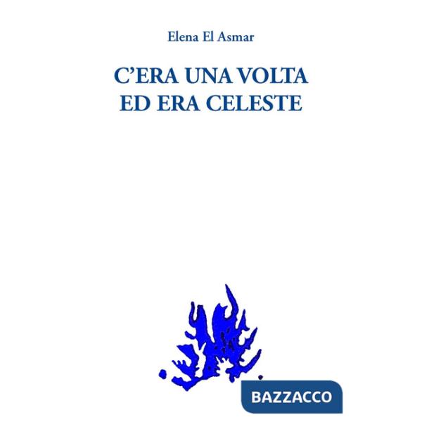 C'era una volta ed era celeste