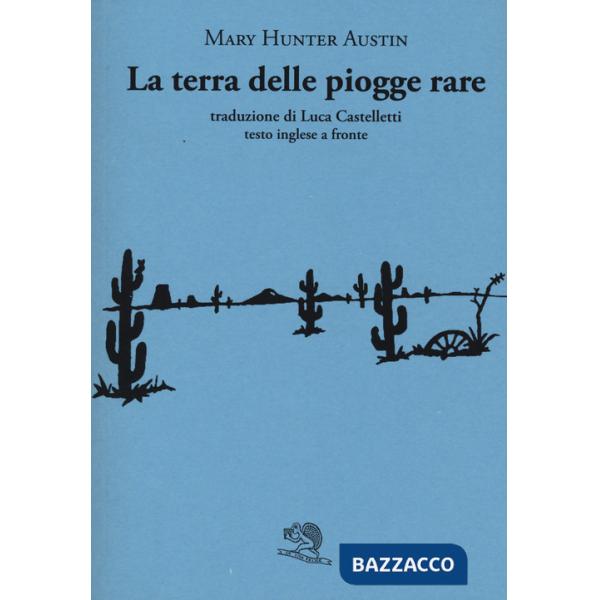 Terra delle piogge rare. Testo inglese a fronte. Ediz. bilingue (La)