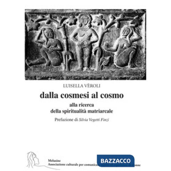 Dalla cosmesi al cosmo. Alla ricerca della spiritualità matriarcale